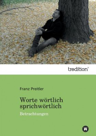 Kniha Worte Wortlich Sprichwortlich Franz Preitler