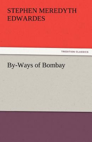 Könyv By-Ways of Bombay Stephen Meredyth Edwardes