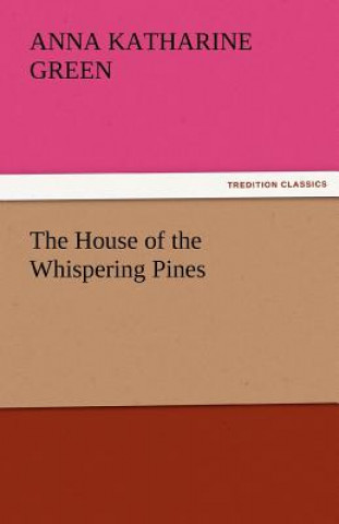 Book House of the Whispering Pines Anna Katharine Green