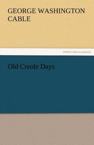 Carte Old Creole Days George Washington Cable