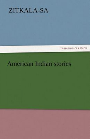 Kniha American Indian Stories itkala-Sa