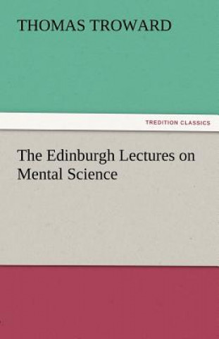 Könyv Edinburgh Lectures on Mental Science Thomas Troward