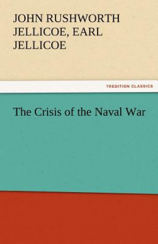 Knjiga Crisis of the Naval War John Rushworth Jellicoe