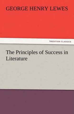 Kniha Principles of Success in Literature George Henry Lewes