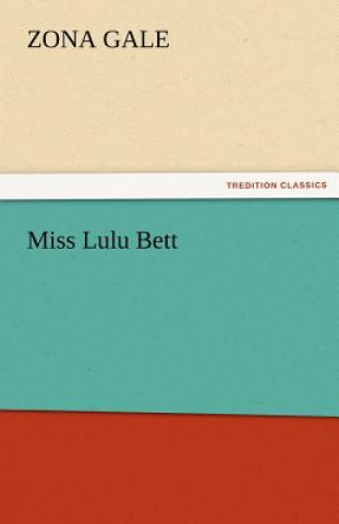 Kniha Miss Lulu Bett Zona Gale