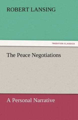 Buch Peace Negotiations Robert Lansing