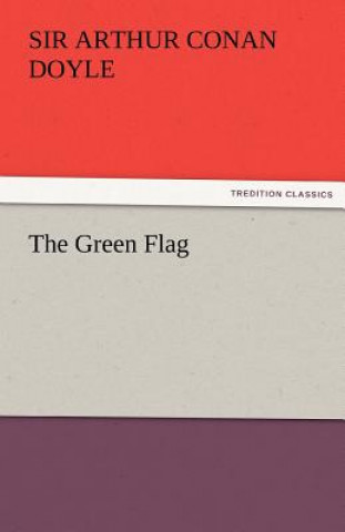 Könyv Green Flag Arthur Conan Doyle