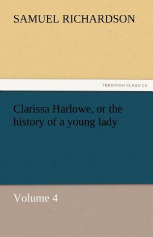 Carte Clarissa Harlowe, or the History of a Young Lady Samuel Richardson