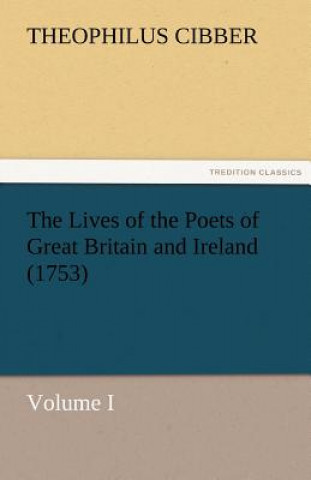 Książka Lives of the Poets of Great Britain and Ireland (1753) Theophilus Cibber