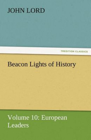 Könyv Beacon Lights of History John Lord
