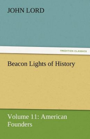 Książka Beacon Lights of History John Lord