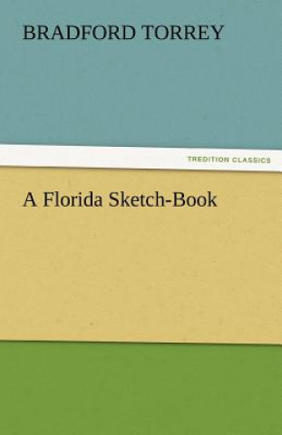 Buch Florida Sketch-Book Bradford Torrey