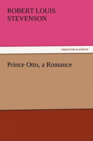 Książka Prince Otto, a Romance Robert Louis Stevenson