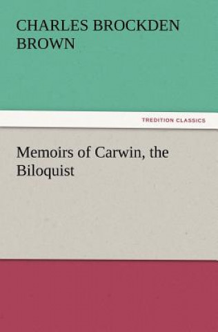 Book Memoirs of Carwin, the Biloquist Charles Brockden Brown