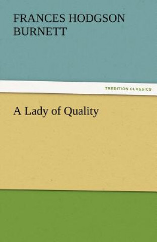 Книга Lady of Quality Frances Hodgson Burnett