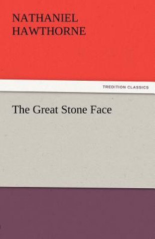 Könyv Great Stone Face Nathaniel Hawthorne