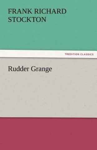 Kniha Rudder Grange Frank Richard Stockton