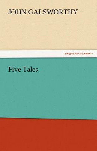 Livre Five Tales John Galsworthy