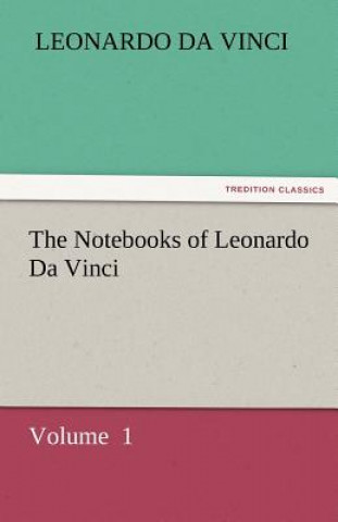 Könyv Notebooks of Leonardo Da Vinci Leonardo Da Vinci