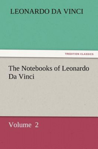 Книга Notebooks of Leonardo Da Vinci eonardo da Vinci