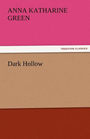 Книга Dark Hollow Anna Katharine Green