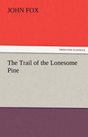 Kniha Trail of the Lonesome Pine John Fox