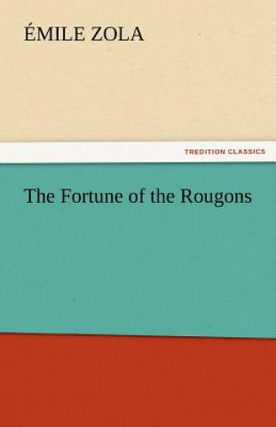 Knjiga Fortune of the Rougons Émile Zola