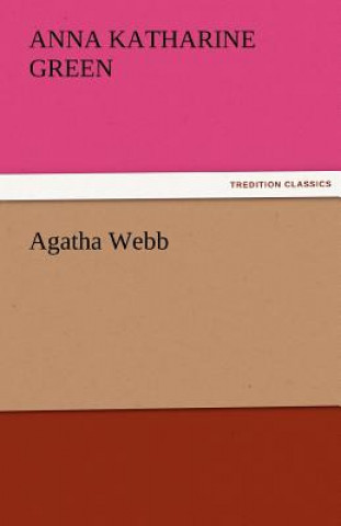 Carte Agatha Webb Anna Katharine Green