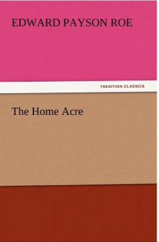 Book Home Acre Edward Payson Roe