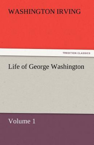 Книга Life of George Washington Washington Irving