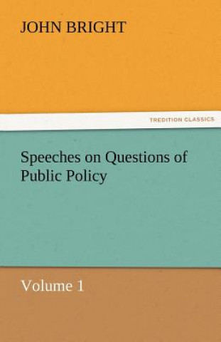 Kniha Speeches on Questions of Public Policy John Bright