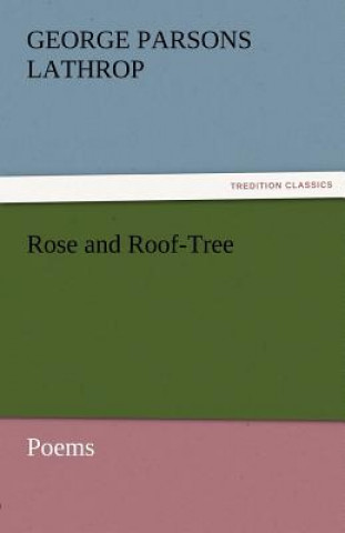 Carte Rose and Roof-Tree George Parsons Lathrop