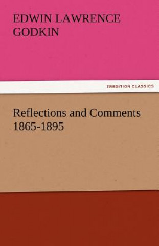 Libro Reflections and Comments 1865-1895 Edwin Lawrence Godkin