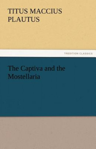 Carte Captiva and the Mostellaria Titus Maccius Plautus