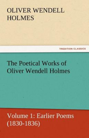 Kniha Poetical Works of Oliver Wendell Holmes Oliver Wendell Holmes