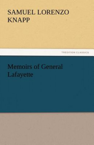 Βιβλίο Memoirs of General Lafayette Samuel Lorenzo Knapp