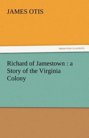 Carte Richard of Jamestown James Otis