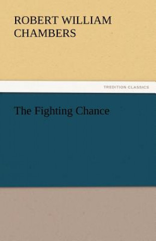 Kniha Fighting Chance Robert William Chambers