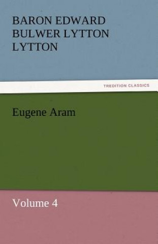 Carte Eugene Aram Baron Edward Bulwer Lytton Lytton