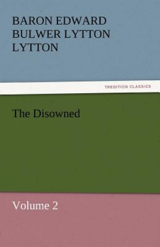 Kniha Disowned Baron Edward Bulwer Lytton Lytton