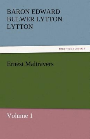 Kniha Ernest Maltravers Baron Edward Bulwer Lytton Lytton