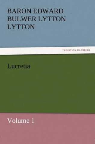 Kniha Lucretia Baron Edward Bulwer Lytton Lytton