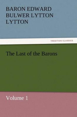 Kniha Last of the Barons Baron Edward Bulwer Lytton Lytton