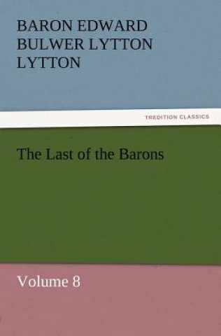 Carte Last of the Barons Baron Edward Bulwer Lytton Lytton