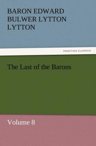 Kniha Last of the Barons Baron Edward Bulwer Lytton Lytton