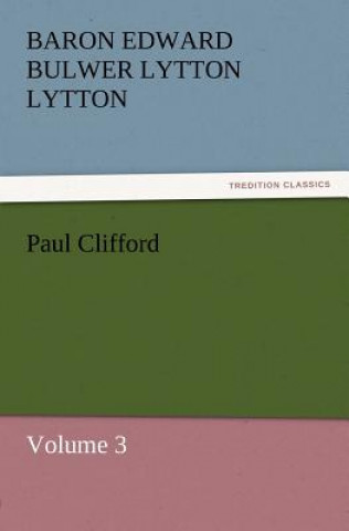 Könyv Paul Clifford Baron Edward Bulwer Lytton Lytton