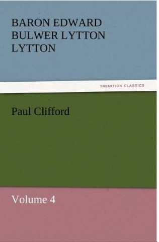 Kniha Paul Clifford Baron Edward Bulwer Lytton Lytton