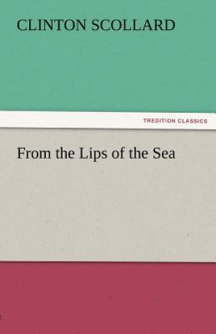 Kniha From the Lips of the Sea Clinton Scollard