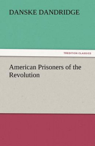 Carte American Prisoners of the Revolution Danske Dandridge