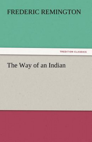 Livre Way of an Indian Frederic Remington